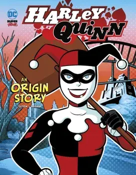 Harley Quinn. An Origin Story, Hardback/Laurie S. Sutton