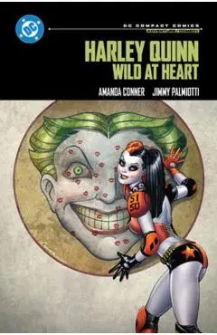 Harley Quinn: Wild at Heart: DC Compact Comics Edition - Amanda Conner