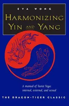 Harmonizing Yin and Yang, Paperback/Eva Wong