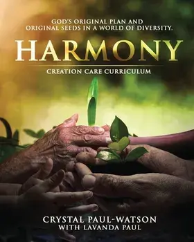 Harmony Creation Care Curriculum, Paperback/Crystal Paul-Watson