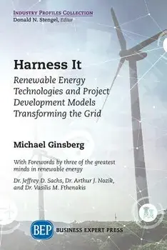 Harness It: Renewable Energy Technologies and Project Development Models Transforming the Grid, Paperback/Michael Ginsberg