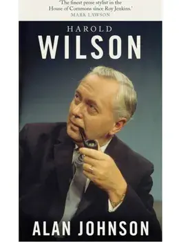Harold Wilson. Twentieth Century Man: The Prime Ministers Series, Paperback/Alan Johnson
