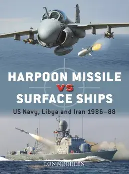 Harpoon Missile vs Surface Ships. US Navy, Libya and Iran 1986–88, Paperback/Lon Nordeen