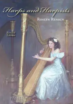 Harps and Harpists, Revised Edition, Paperback/Roslyn Rensch