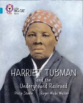 Harriet Tubman and the Underground Railroad. Band 13/Topaz, Paperback/Philip Steele