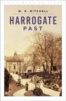 Harrogate Past. New ed, Paperback/W R Mitchell