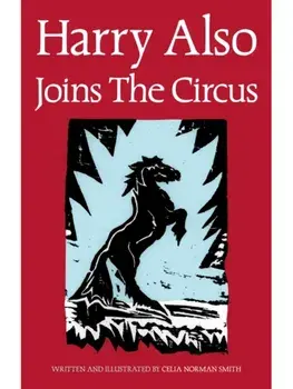 Harry Also Joins The Circus, Paperback/Celia Norman Smith