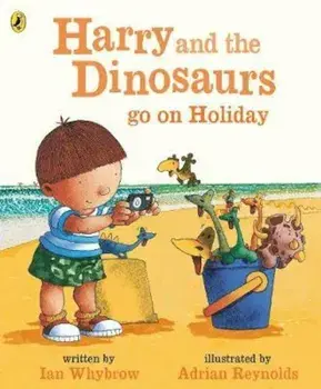 Harry and the Bucketful of Dinosaurs go on Holiday, Paperback/Ian Whybrow