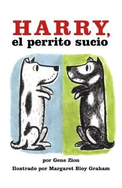 Harry, El Perrito Sucio: Harry the Dirty Dog (Spanish Edition) - Gene Zion