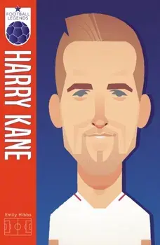 Harry Kane (Football Legends #2), Paperback/Emily Hibbs