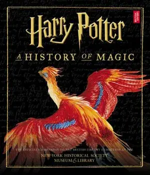 Harry Potter: A History of Magic, Hardcover/British Library
