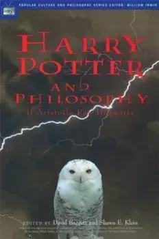 Harry Potter and Philosophy: If Aristotle Ran Hogwarts, Paperback/David Baggett