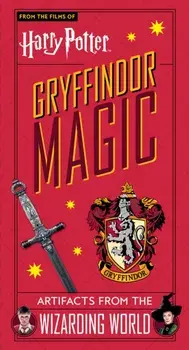 Harry Potter: Gryffindor Magic - Artifacts from the Wizarding World, Hardback/Titan Books
