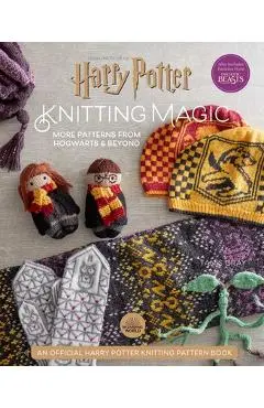 Harry Potter: Knitting Magic: More Patterns from Hogwarts and Beyond: An Official Harry Potter Knitting Book (Harry Potter Craft Books, Knitting Books - Tanis Gray