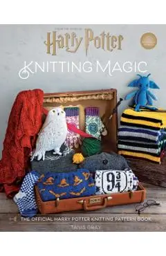 Harry Potter: Knitting Magic: The Official Harry Potter Knitting Pattern Book - Tanis Gray