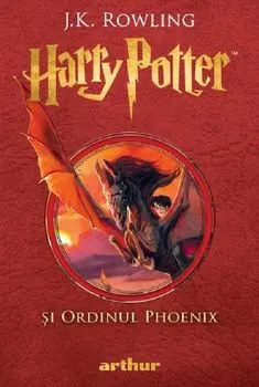 Harry Potter si Ordinul Phoenix. Seria Harry Potter. Volumul 5/J.K. Rowling