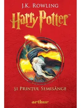 Harry Potter si Printul Semisange/J.K. Rowling