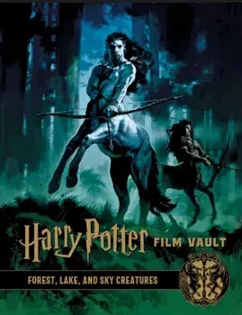 Harry Potter: The Film Vault - Volume 1. Forest, Sky & Lake Dwelling Creatures, Hardback/***