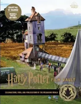 Harry Potter: The Film Vault - Volume 12. Celebrations, Food, and Publications of the Wizarding World, Hardback/Jody Revenson
