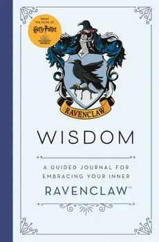 Harry Potter: Wisdom. A guided journal for cultivating your inner Ravenclaw, Hardback/***