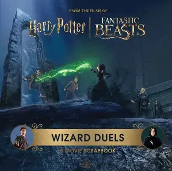 Harry Potter Wizard Duels: A Movie Scrapbook, Hardback/Jodie Revenson