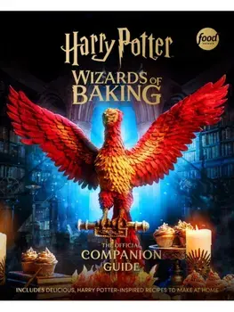 Harry Potter: Wizards of Baking: The Official Companion Guide. Includes Delicious, Harry Potter–Inspired Recipes to Make at Home, Hardback/Insight Editions