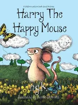 Harry the Happy Mouse (Hardback): The International Bestseller Teaching Children to Be Kind to Each Other., Hardcover/N. G. K