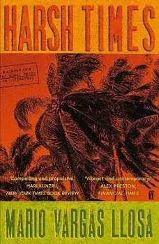 Harsh Times. Main, Paperback/Mario Vargas Llosa