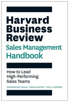 Harvard Business Review Sales Management Handbook. How to Lead High-Performing Sales Teams, Paperback/Sally E. Lorimer