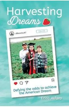 Harvesting Dreams - Erica Alfaro