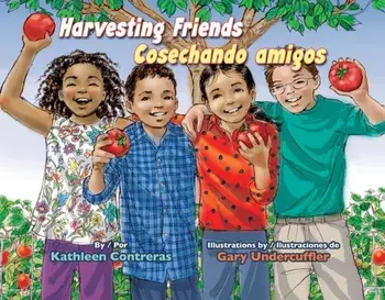 Harvesting Friends/Cosechando Amigos, Paperback/Kathleen Contreras