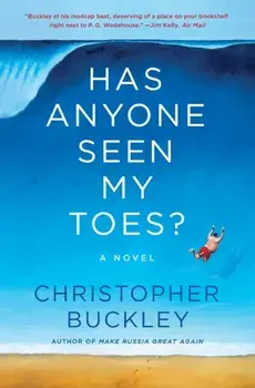 Has Anyone Seen My Toes?. A Novel, Paperback/Christopher Buckley