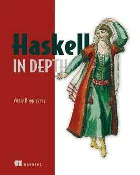 Haskell in Depth, Paperback/Vitaly Bragilevsky