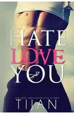 Hate To Love You - Tijan
