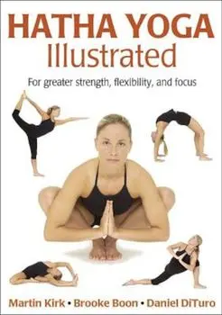Hatha Yoga Illustrated, Paperback/Martin Kirk