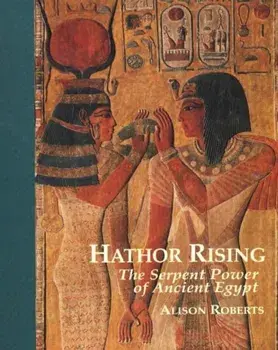 Hathor Rising. The Secret Power of Ancient Egypt, Paperback/Alison Roberts