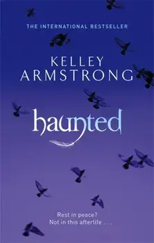 Haunted. Book 5 in the Women of the Otherworld Series, Paperback/Kelley Armstrong