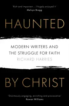 Haunted by Christ, Paperback/Richard Harries