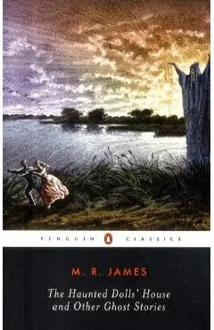 Haunted Dolls' House and Other Ghost Stories - M R James