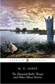 Haunted Dolls' House and Other Ghost Stories, Paperback/M R James