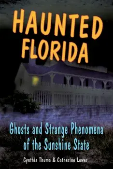 Haunted Florida: Ghosts and Stpb, Paperback/Lower/Thuma
