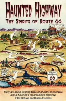 Haunted Highway: The Spirits of Route 66, Paperback/Ellen Robson