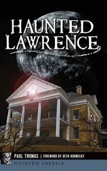 Haunted Lawrence, Hardcover/Paul Thomas