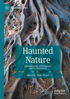 Haunted Nature. Entanglements of the Human and the Nonhuman, 1st ed. 2021, Paperback/***