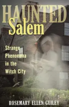Haunted Salem: Strange Phenomepb, Paperback/Rosemary Ellen Guiley