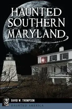Haunted Southern Maryland, Paperback/David W. Thompson