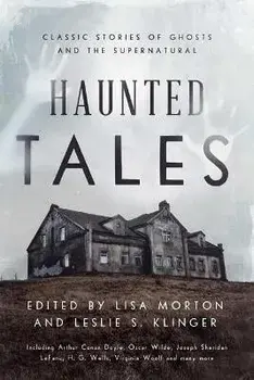 Haunted Tales. Classic Stories of Ghosts and the Supernatural, Hardback/***