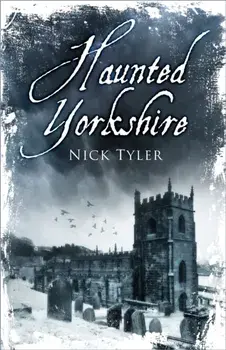 Haunted Yorkshire, Paperback/Nick Tyler