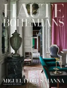 Haute Bohemians, Hardcover/Miguel Flores-Vianna