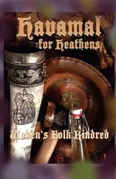 Havamal for Heathens, Paperback/Woden's Folk Kindred